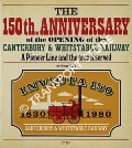 The 150th Anniversary of the opening of the Canterbury & Whitstable Railway  by ELLIS, Peter 